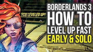 Borderlands 3 How To Level Up Fast  BEST TACTIC For Solo amp Early In The Game Borderlands 3 XP Farm [upl. by Emmery867]