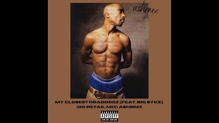 2Pac  My Closest Roaddogz Feat Big Syke OG Retail Mix ashrmx [upl. by Aratak499]