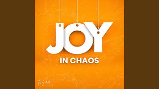 Joy in Chaos [upl. by Ahsuat]