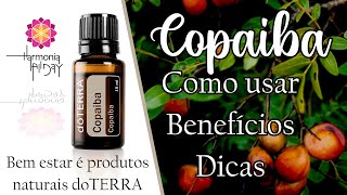 ÓLEO DE COPAIBA DOTERRA  BENEFÍCIOS COMO USAR E DICAS [upl. by Aicrop]