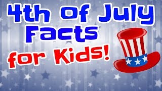 4th of July Facts For Kids  Fourth of July Video [upl. by Manvell]