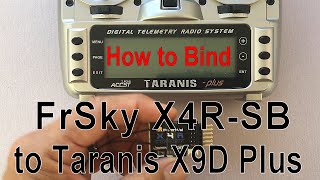 How to Bind FrSky X4RSB to Taranis X9D Plus [upl. by Imik431]