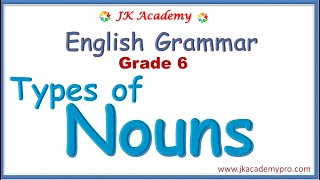 Nouns Types of Nouns Grade 6 Types of Nouns for class 6 Types of nouns for Std 6 Kinds of Nouns [upl. by Aicilyhp]