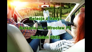 Podróż Saranda  Wrocław kwiecień 2022 [upl. by Ashbey]