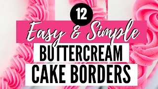 12 Simple and Easy Buttercream Cake Borders [upl. by Warila]