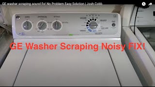 GE washer scraping sound fix No Problem Easy Solution  Josh Cobb [upl. by Elfrieda335]