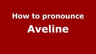 How to Pronounce Aveline  PronounceNamescom [upl. by Sinned289]