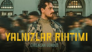 Evrencan Gündüz  Yalnızlar Rıhtımı [upl. by Fauch]