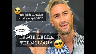 LEGGE DELLA TERMOLOGIA legge della calorimetria ￼ calore specifico e capacità termica￼ [upl. by Amiarom]