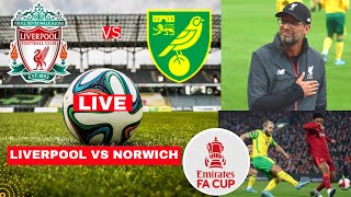 Liverpool vs Norwich City Live Stream FA Cup Football Match Today Score Commentary Highlights FC Viv [upl. by Woodhouse]