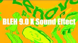 BLEH 90 X Sound Effect [upl. by Maice]