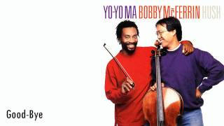 YoYo Ma amp Bobby McFerrin  GoodBye [upl. by Ahsien]