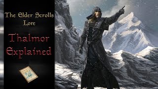 The Thalmor Explained  The Elder Scrolls Lore [upl. by Elleunamme]