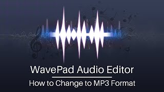 How to Change to MP3 Format  WavePad Audio Editing Software Tutorial [upl. by Eiznyl]