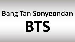 How To Pronounce Bangtan Sonyeondan BTS Meaning [upl. by Irma]