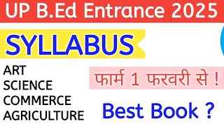 UP BEd Entrance Exam 2025 Full Syllabus  Art Science  Commerce  Agriculture [upl. by Damas]