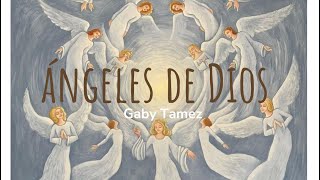 Gaby Tamez  “Ángeles de Dios” letra [upl. by Elylrac764]