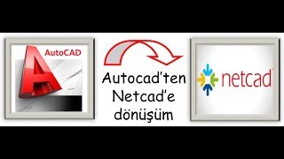 netcad te dwgdxf açma  autocad’i netcad’e dönüştürme [upl. by Florette980]