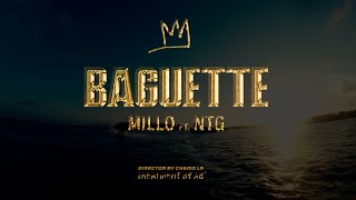 MILLO X NTG  BAGUETTE VIDEO OFICIAL [upl. by Morganne]