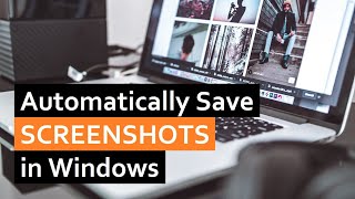 How to Automatically Save Screenshots in Windows [upl. by Magas]