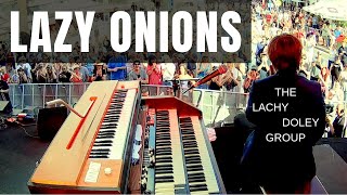 LAZY ONIONS Green Onions  Lazy MASH UP  The Lachy Doley Group  Live at Blues on Broadbeach 2016 [upl. by Erait956]