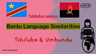 Tshiluba Lesson 42 Tshiluba and Umbundu Similarities Bantu Langauge [upl. by Edac]