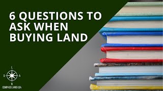 6 Questions You Need to Ask When Buying Land [upl. by Eanore]