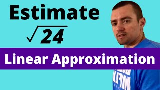 LINEAR APPROXIMATION TO ESTIMATE SQRT24  how to use linearization with no fx or a Part 3 [upl. by Acire]