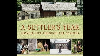 A Settler’s Year Pioneer Life through the Seasons [upl. by Christmas]