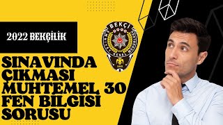 2022 Bekçilik Sınavında Çıkması Muhtemel 30 Fen Bilgisi Soruları Cevaplarıyla  Part 1 [upl. by Mosera]