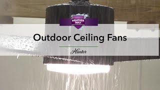 WeatherMax®  Outdoor Ceiling Fans by Hunter [upl. by Enixam]