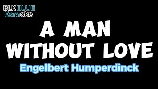 A Man Without Love  Engelbert Humperdinck karaoke version [upl. by Ahseenyt517]