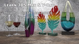 How to Create Coloured Glass with VRay in 3DS Max [upl. by Ujawernalo]