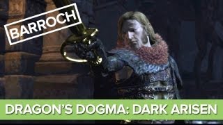 Dragons Dogma Dark Arisen  Barroch New Character Duskmoon Tower Bitterblack Isle [upl. by Wernick]