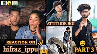 Pakistani React on Hifraz ippu Attitude Reels  part 3 [upl. by Othilie]