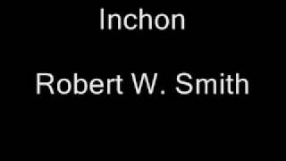 Inchon Robert W Smith [upl. by Nylsej392]