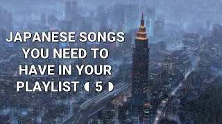 ◖05◗ Japanese songs you need to have in your playlist [upl. by Mollee]