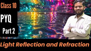 CLASS 10 SCIENCE  LIGHT REFLECTION AND REFRACTION  PYQ  CLASS 10  BY BHASKAR [upl. by Aihsitan]