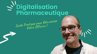 Digitalisation Pharmaceutique Guide Pratique pour Réinventer Votre Officine [upl. by Anrol]