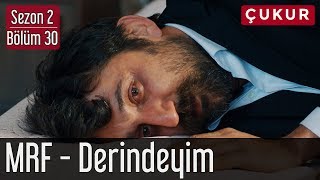 Çukur 2Sezon 30Bölüm  MRF  Derindeyim [upl. by Sargent]