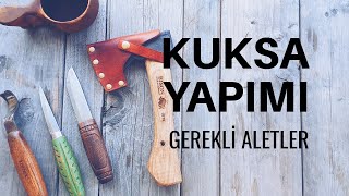 Kuksa yapımı gerekli aletler [upl. by Aihcrop761]