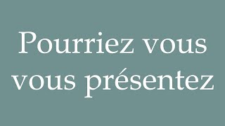 How to Pronounce Pourriez vous vous présentez Could you introduce yourself in French [upl. by Arracot]