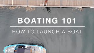 Boating 101  How to Launch a Boat [upl. by Rahal]