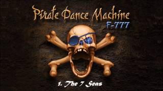 F777  Pirate Dance Machine FULL ALBUM [upl. by Hafeetal]