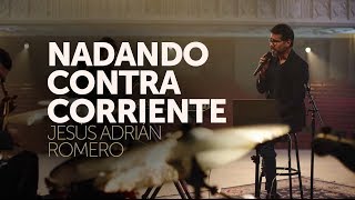 Jesús Adrián Romero  Nadando Contra Corriente Video Oficial [upl. by Ahl]