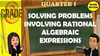 SOLVING PROBLEMS INVOLVING RATIONAL ALGEBRAIC EXPRESSIONS  GRADE 8 MATHEMATICS Q1 [upl. by Etteniotnna468]