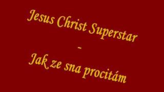 Jesus Christ Superstar  Jak ze sna procitám [upl. by Llenram]