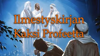 Ilmestyskirjan kaksi profeetta [upl. by Inasah329]