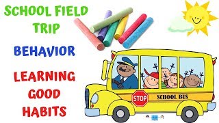 School Field Trip Behavior  Learning Good Habits [upl. by Enaillil389]