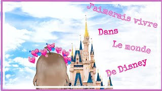 Jaimerais vivre dans le monde de Disney GLMV paroles [upl. by Atinyl68]